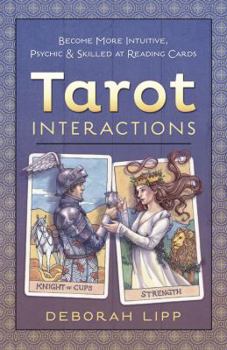 Paperback Tarot Interactions: Become More Intuitive, Psychic & Skilled at Reading Cards Book
