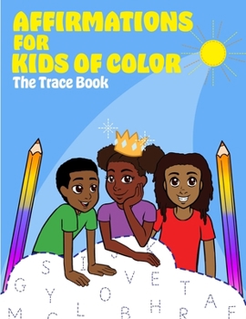 Paperback AFFIRMATIONS FOR KIDS OF COLOR-The Trace Book