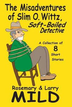 Paperback The Misadventures of Slim O. Wittz, Soft-Boiled Detective Book