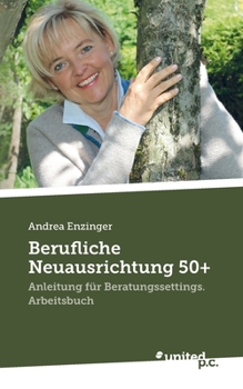 Paperback Berufliche Neuausrichtung 50+: Anleitung für Beratungssettings. Arbeitsbuch [German] Book