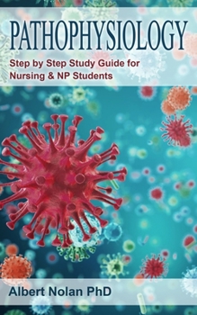 Paperback Pathophysiology: Step By Step Guide for Nursing & NP Students Book
