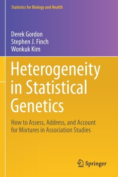 Paperback Heterogeneity in Statistical Genetics: How to Assess, Address, and Account for Mixtures in Association Studies Book