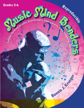 Paperback Music Mind Benders, Grades 5-6: Lateral-Thinking Puzzles, Brainteasers, Logic Puzzles, Story Problems, and Many More Music-Themed Head Scratchers Book