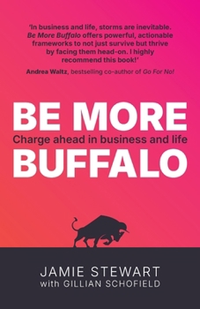 Paperback Be More Buffalo: Charge ahead in business and life Book
