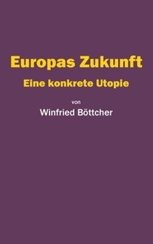 Paperback Europas Zukunft: Eine konkrete Utopie [German] Book