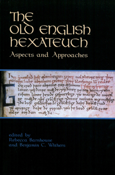 Hardcover The Old English Hexateuch: Aspects and Approaches Book