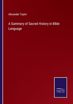 Paperback A Summary of Sacred History in Bible Language Book