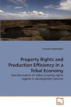 Paperback Property Rights and Production Efficiency in a Tribal Economy Book