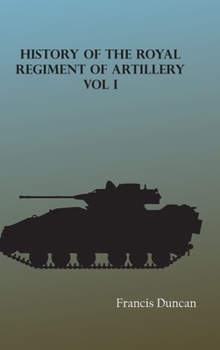 Hardcover History of the Royal Regiment of Artillery, Vol. I Book