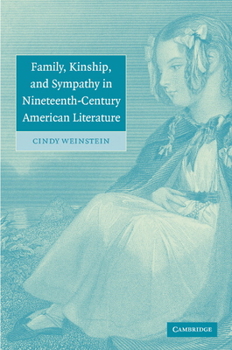 Hardcover Family, Kinship, and Sympathy in Nineteenth-Century American Literature Book