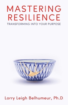 Paperback Mastering Resilience: Transforming into your purpose Book