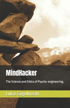 Paperback MindHacker: The Science and Ethics of Psycho-engineering. Book