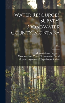 Hardcover Water Resources Survey, Broadwater County, Montana; 1956 Book
