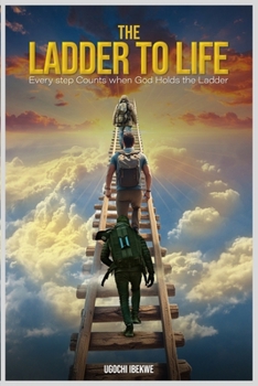 Paperback The Ladder to Life: Every Step Counts When God Holds The Ladder [Large Print] Book
