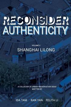 Paperback Reconsidering Authenticity Volume 2: Shanghai Lilong Book