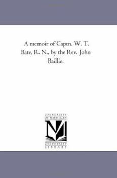 Paperback A Memoir of Captn. W. T. Bate, R. N., by the Rev. John Baillie. Book