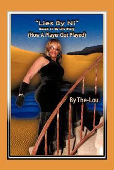 Paperback The Lies by Ni: How a Player Got Played (Based on My Life Story) Book