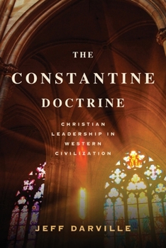 Paperback The Constantine Doctrine: Christian Leadership In Western Civilization Book