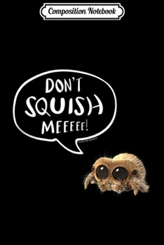 Composition Notebook: Lucas The Spider Premium Don't Squish Me White Journal/Notebook Blank Lined Ruled 6x9 100 Pages