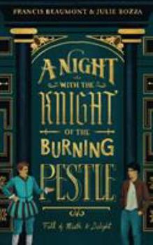 Paperback A Night with the Knight of the Burning Pestle: Full of Mirth and Delight Book