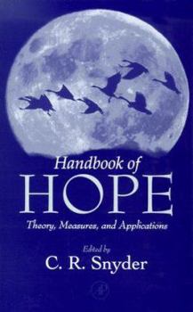 Hardcover Handbook of Hope: Theory, Measures & Applications Book