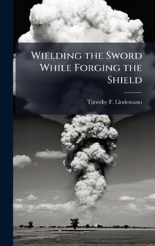 Wielding the Sword While Forging the Shield