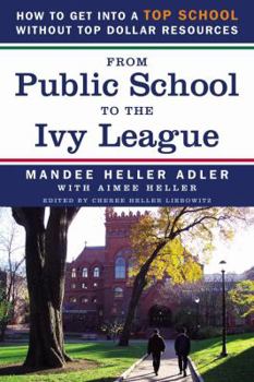 Paperback From Public School to the Ivy League: How to Get Into a Top School Without Top Dollar Resources Book