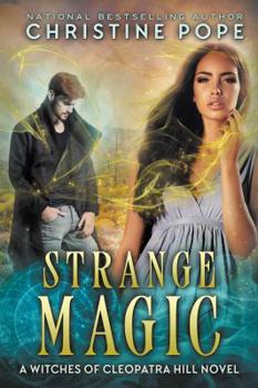 Strange Magic - Book #8 of the Witches of Cleopatra Hill