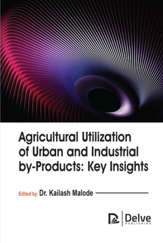 Hardcover Agricultural Utilization of Urban and Industrial By-Products: Key Insights Book