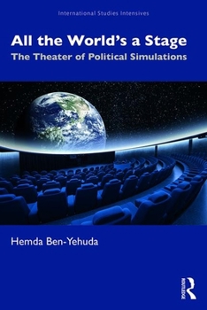 Paperback All the World's a Stage: The Theater of Political Simulations Book