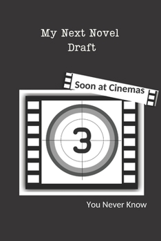 Paperback My Next Novel Draft Soon at Cinemas You Never Know: Blank Notebook for novelists. Story writing Journal for young writers. With Quotes inside as motiv Book