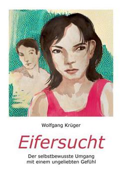 Paperback Eifersucht: Der selbstbewusste Umgang mit einem ungeliebten Gefühl [German] Book