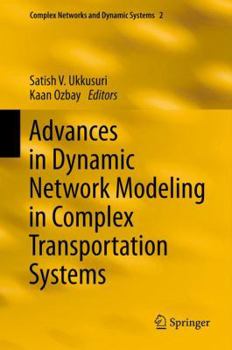 Hardcover Advances in Dynamic Network Modeling in Complex Transportation Systems Book