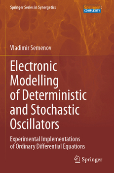 Paperback Electronic Modelling of Deterministic and Stochastic Oscillators: Experimental Implementations of Ordinary Differential Equations Book