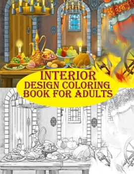 Paperback Interior Design Coloring Book For Adults: Amazing and creative interior design for fun and relaxation Book