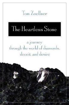 Hardcover The Heartless Stone: A Journey Through the World of Diamonds, Deceit, and Desire Book