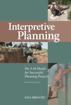 Paperback Interpretive Planning: The 5-M Model for Successful Planning Projects Book
