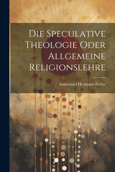 Paperback Die Speculative Theologie oder allgemeine Religionslehre [German] Book