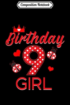 Composition Notebook: 9th Birthday Girl Ladybug Birthday  Journal/Notebook Blank Lined Ruled 6x9 100 Pages