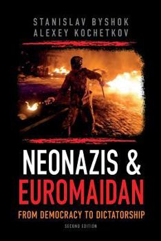 Paperback Neonazis & Euromaidan: From Democracy to Dictatorship Book