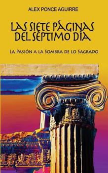 Paperback Las Siete Páginas del Séptimo Día: La Pasión a la Sombra de lo Sagrado [Spanish] Book