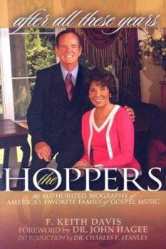 Hardcover After All These Years: The Authorized Biography of America's Favorite Family of Gospel Music, the Hoppers Book