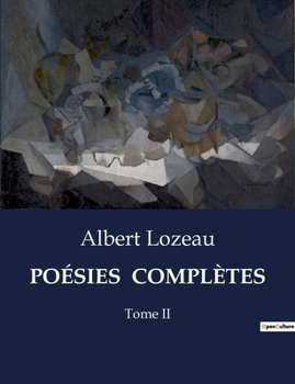 Paperback Poésies Complètes: Tome II [French] Book