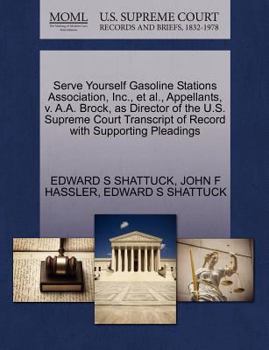 Paperback Serve Yourself Gasoline Stations Association, Inc., Et Al., Appellants, V. A.A. Brock, as Director of the U.S. Supreme Court Transcript of Record with Book