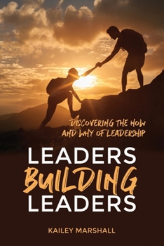 Paperback Leaders Building Leaders: Discovering the How and Why of Leadership Book
