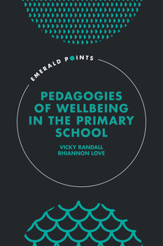 Hardcover Pedagogies of Wellbeing in the Primary School (Emerald Points) Book