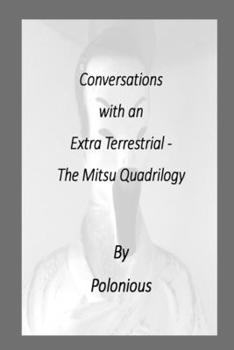 Paperback Conversations with an Extra Terrestrial - The Mitsu Quadrilogy Book