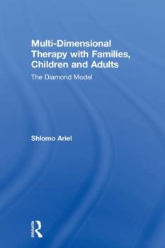 Hardcover Multi-Dimensional Therapy with Families, Children and Adults: The Diamond Model Book