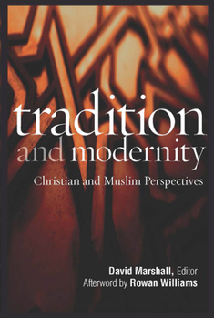 Paperback Tradition and Modernity: Christian and Muslim Perspectives Book