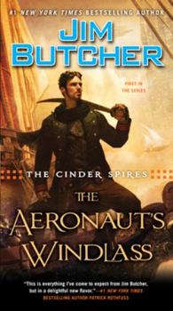 The Aeronaut's Windlass - Book #1 of the Cinder Spires